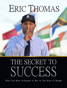 Eric Thomas The Secret To Success